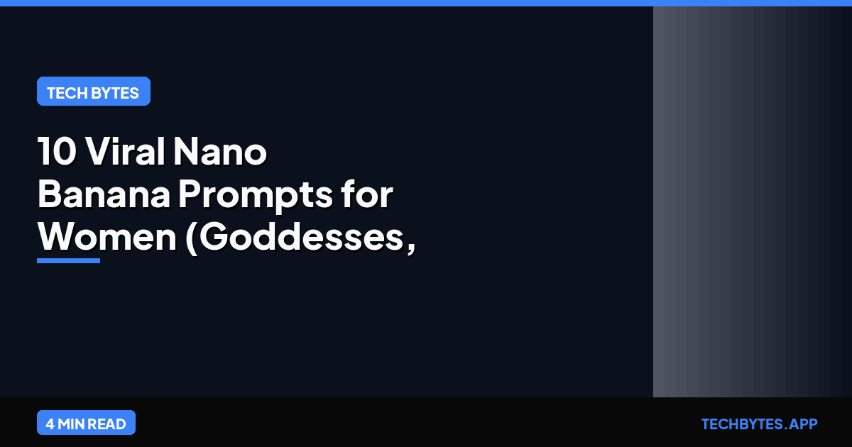 10 viral Nano Banana prompts for women