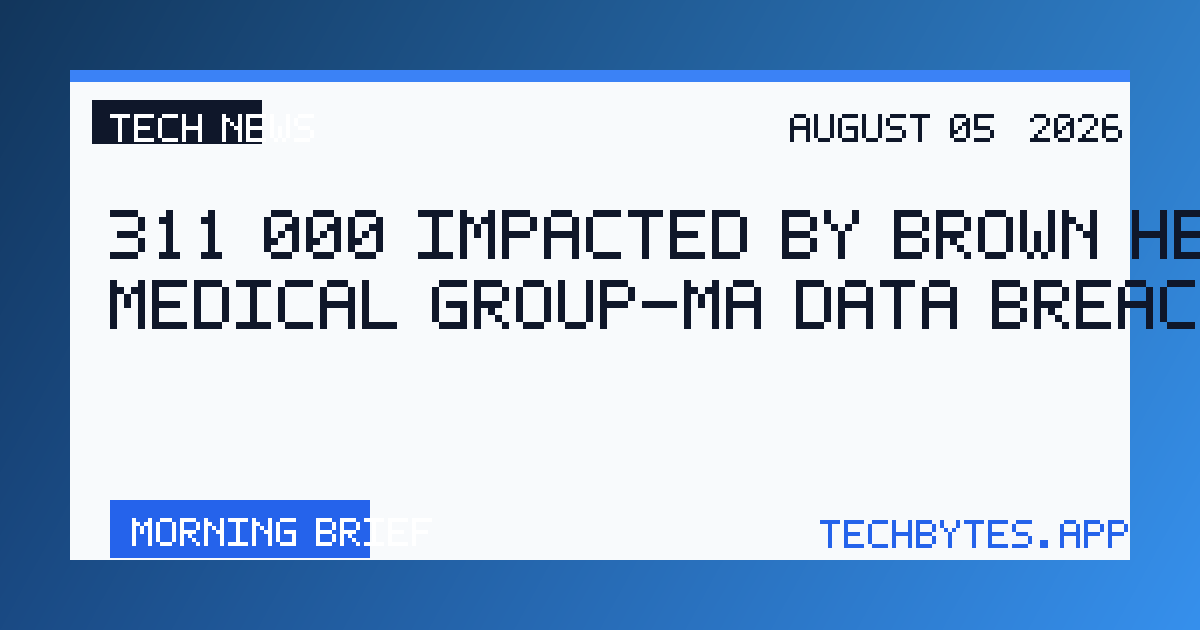 311,000 Impacted by Brown Health Medical Group-MA Data Breach