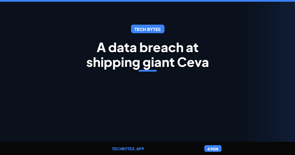 A data breach at shipping giant Ceva Logistics is rippling across banks