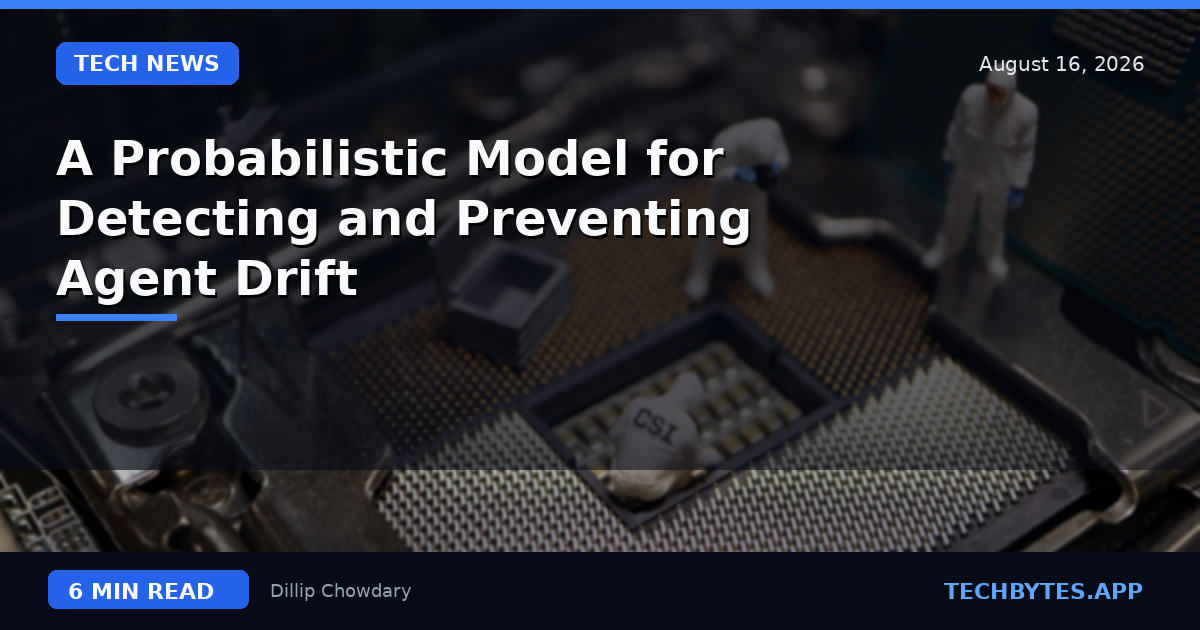A Probabilistic Model for Detecting and Preventing Agent Drift