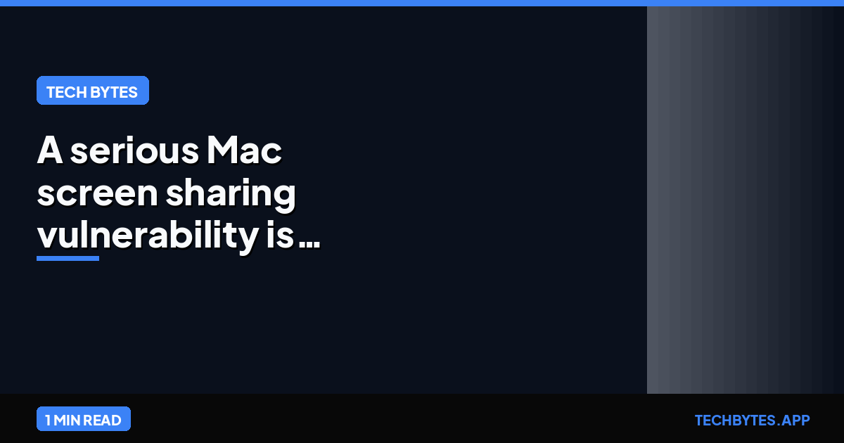 A serious Mac screen sharing vulnerability is being actively exploited