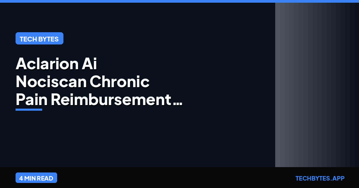 Aclarion's AI NociScan: The Reimbursement Breakthrough for Chronic…