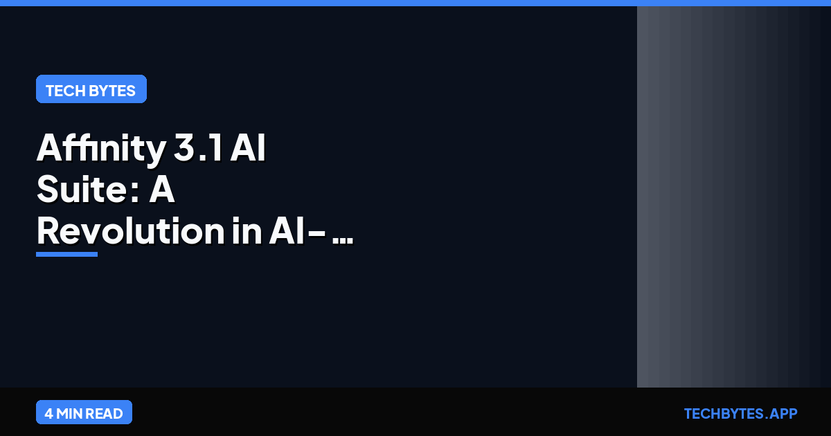 Affinity 3.1 AI Suite: A Revolution in AI-Driven Compositing