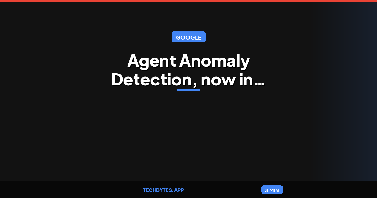 Agent Anomaly Detection, now in Private Preview on the Gemini Enterprise