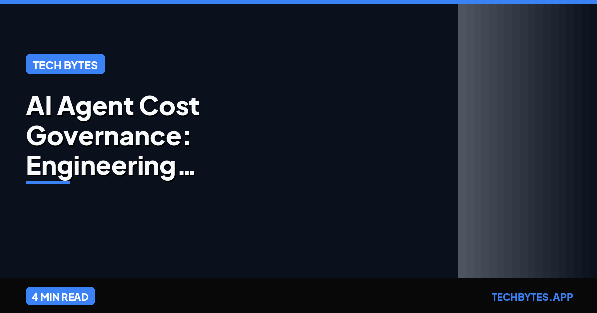 AI Agent Cost Governance: Engineering Checklist