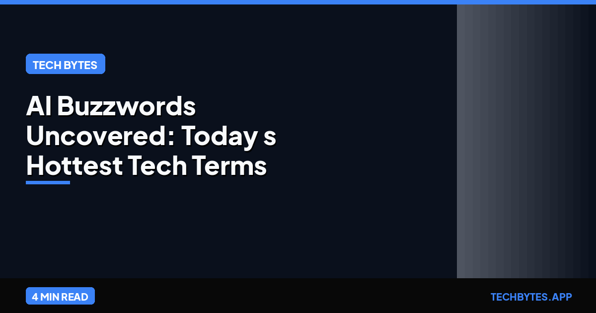 AI Buzzwords Uncovered: Today's Hottest Tech Terms