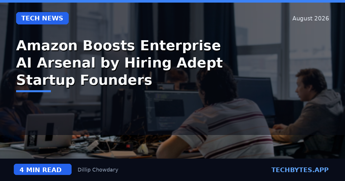 Amazon Boosts Enterprise AI Arsenal by Hiring Adept Startup Founders