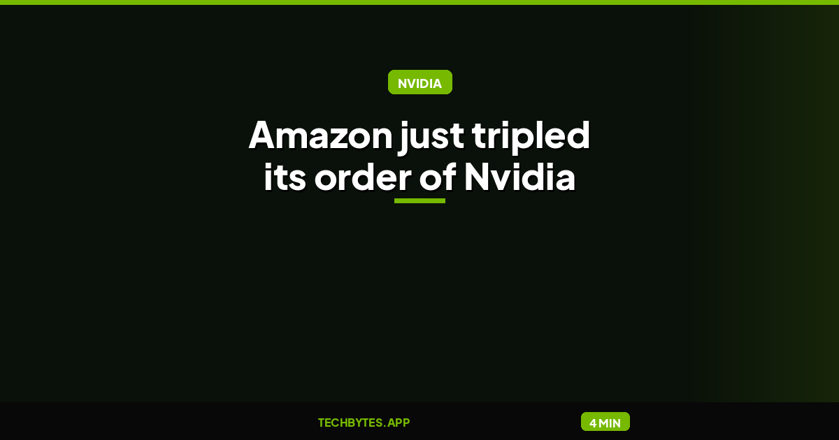 Amazon just tripled its order of Nvidia chips over ‘surging demand’