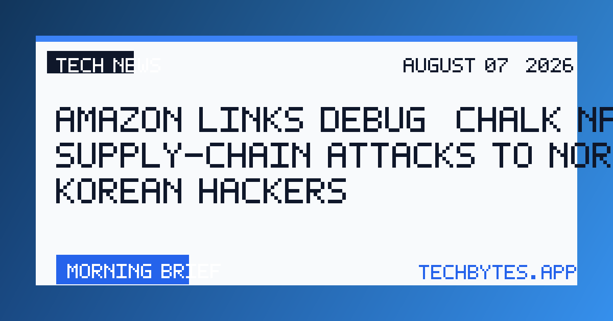 Amazon links Debug, Chalk NPM supply-chain attacks to North Korean hackers