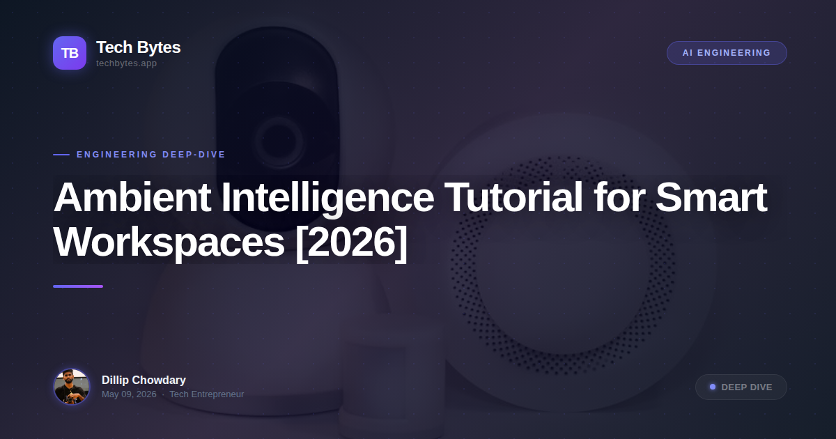 Ambient Intelligence Tutorial for Smart Workspaces [2026]