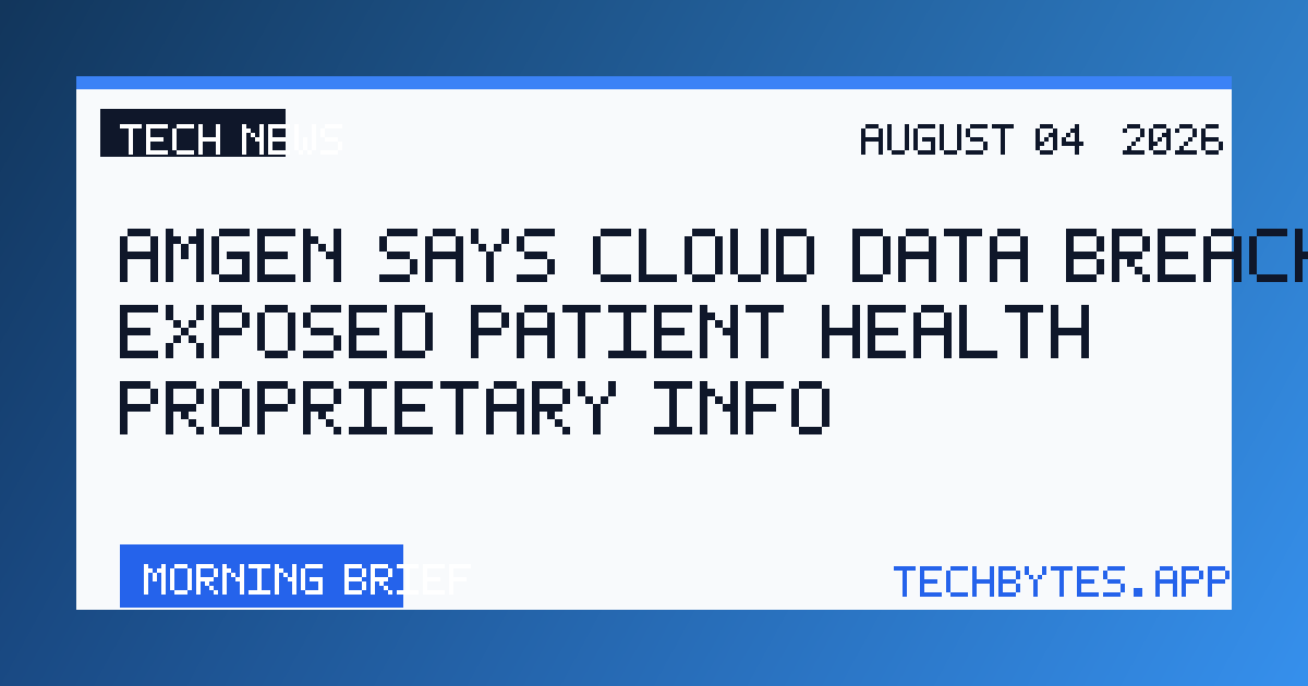 Amgen says cloud data breach exposed patient health, proprietary info