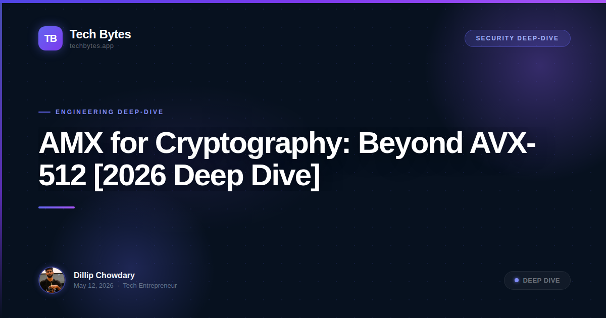 AMX for Cryptography: Beyond AVX-512 [2026 Deep Dive]