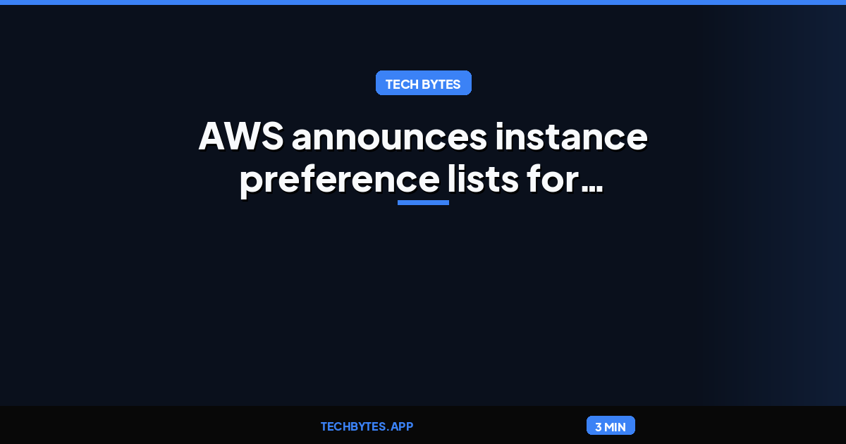 AWS announces instance preference lists for Amazon SageMaker AI training