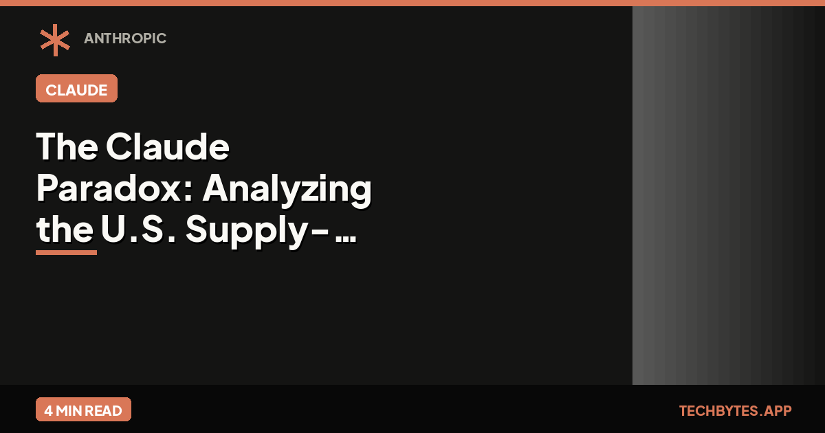 The Claude Paradox: Analyzing the U.S. Supply-Chain Risk Designation