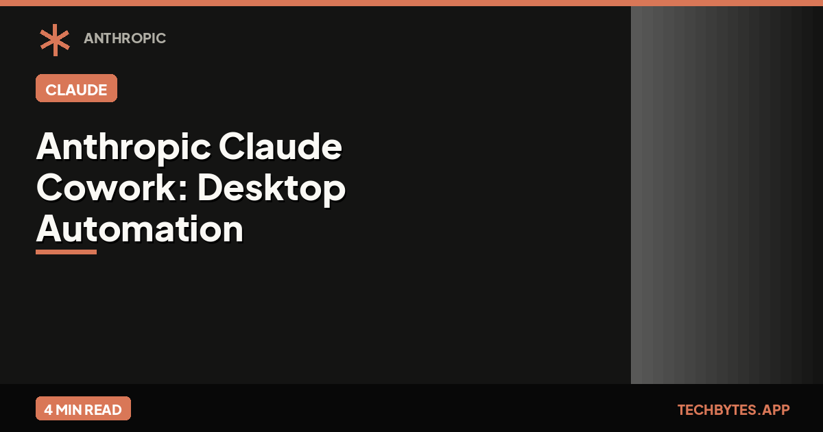 Anthropic Claude Cowork: Desktop Automation