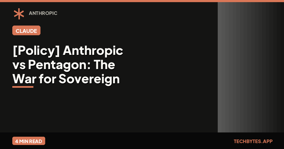 [Policy] Anthropic vs Pentagon: The War for Sovereign AI Guardrails