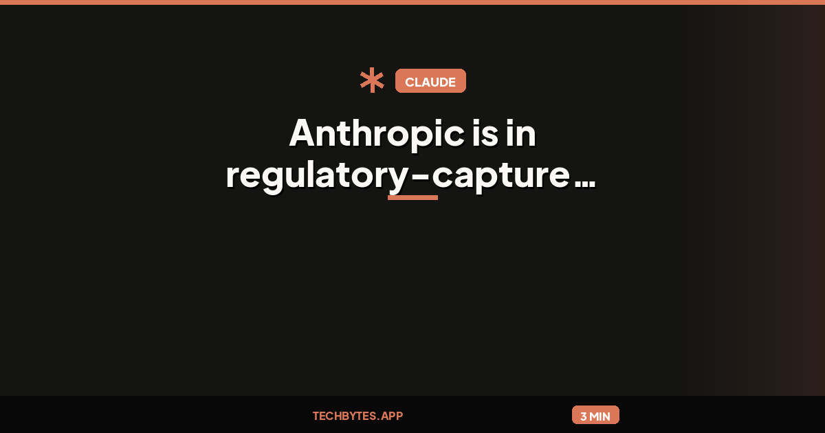 Anthropic is in regulatory-capture financial loop
