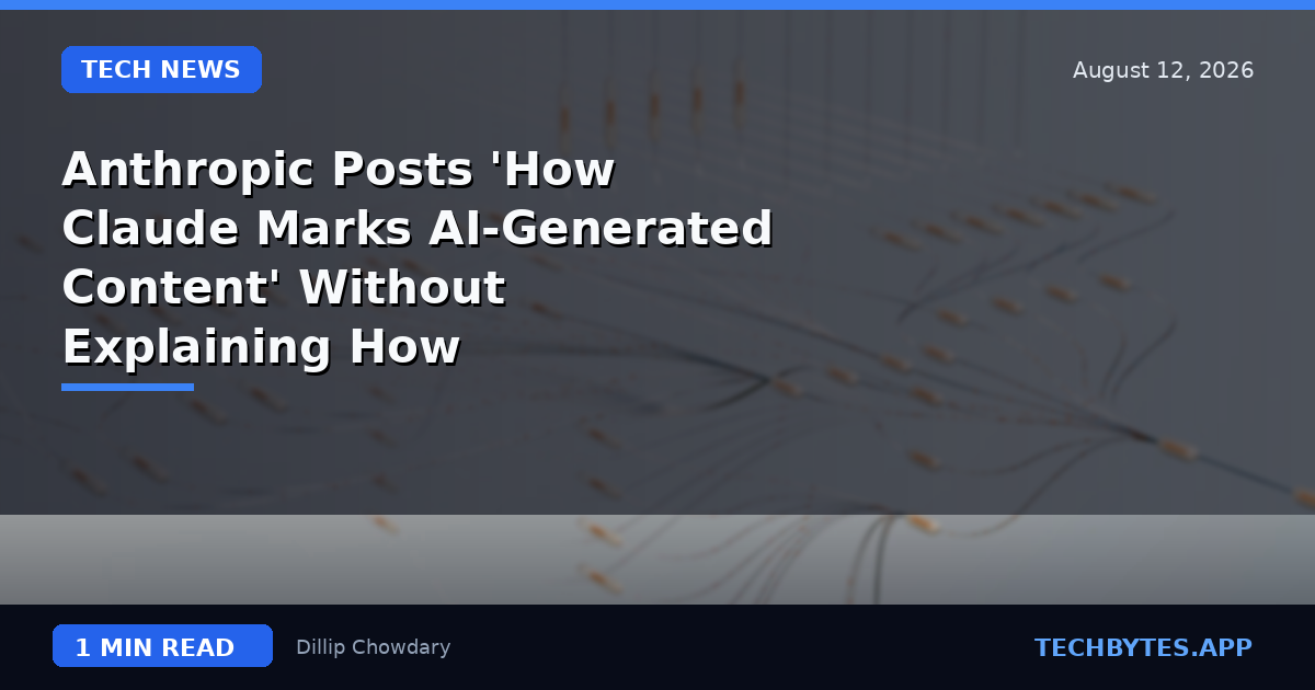 Anthropic Posts 'How Claude Marks AI-Generated Content' Without Explaining How