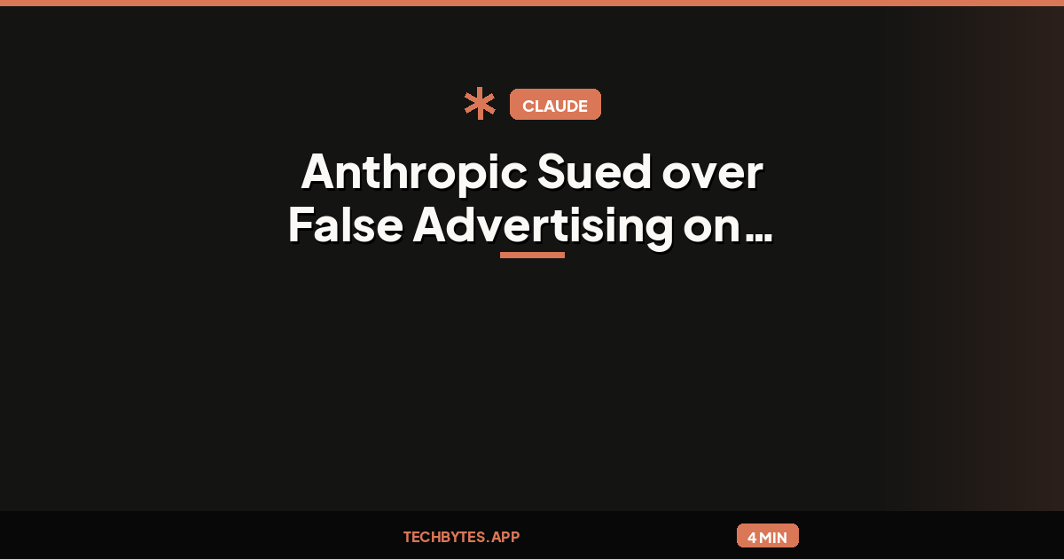 Anthropic Sued over False Advertising on Claude Max Subscription