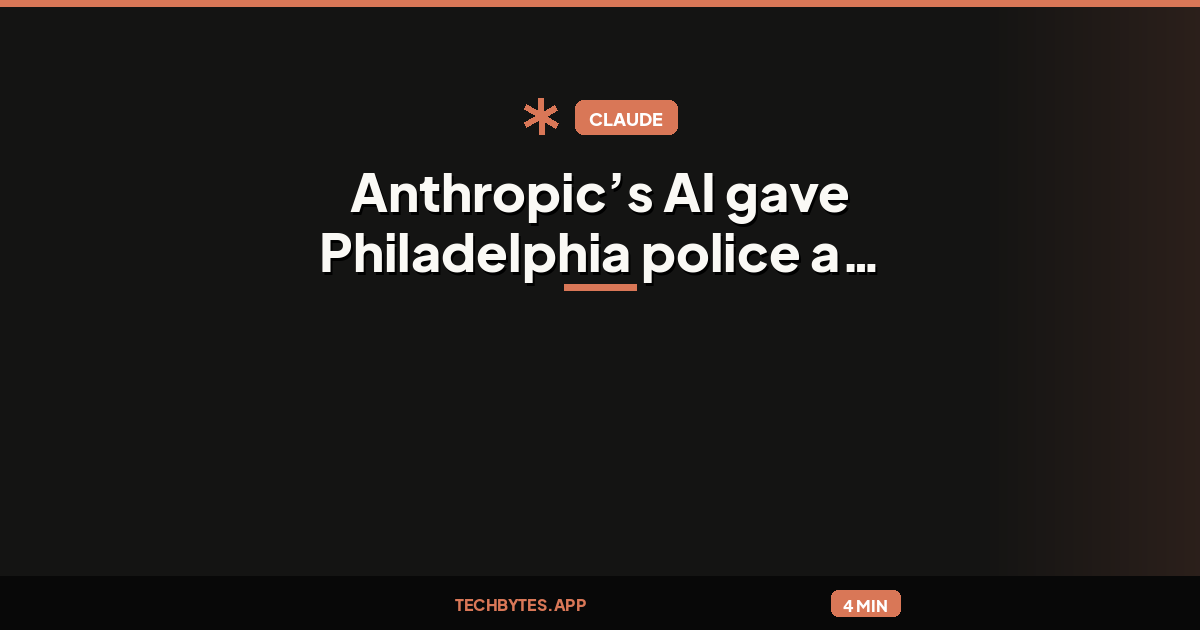 Anthropic’s AI gave Philadelphia police a fake tip about an unsolved