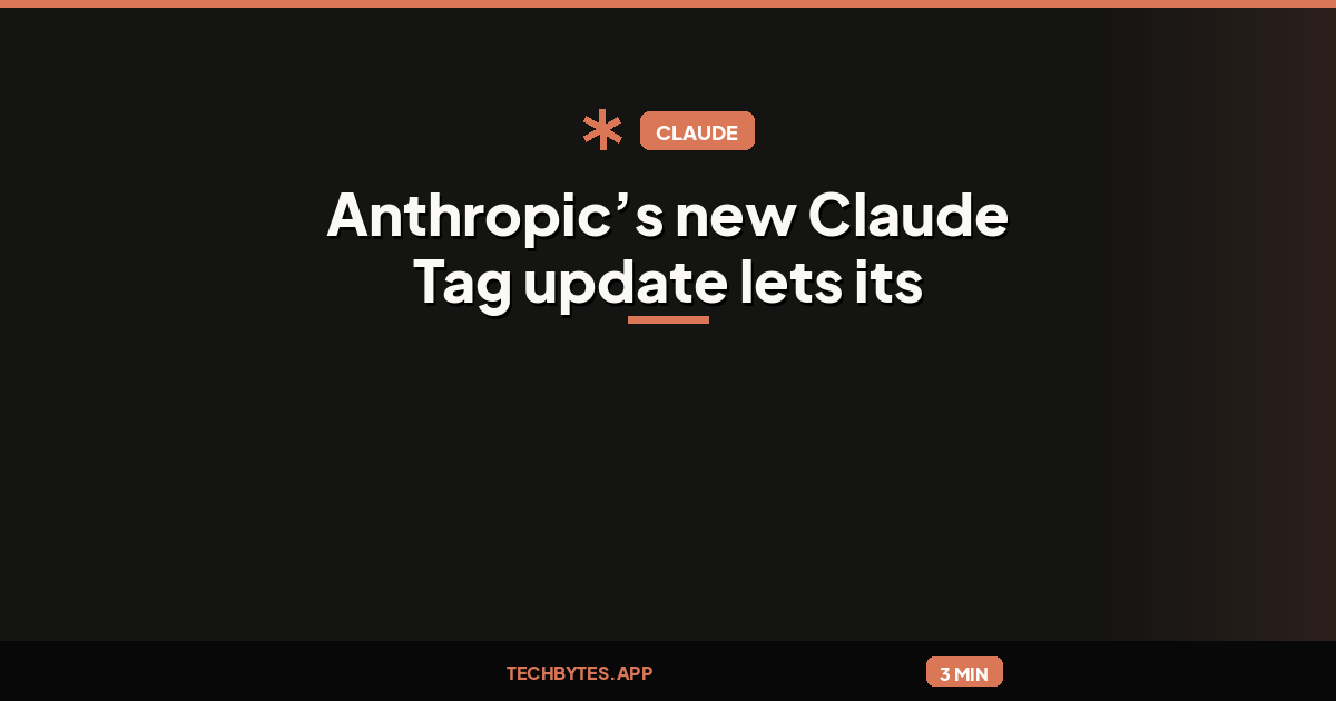 Anthropic’s new Claude Tag update lets its Slack agent read the full