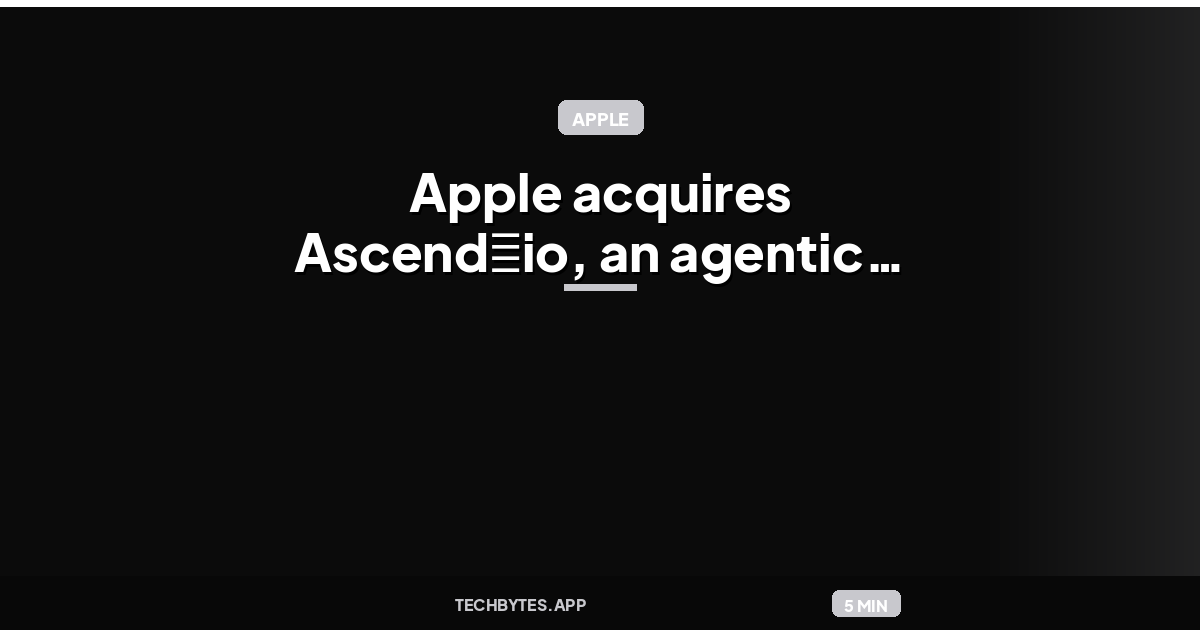 Apple acquires Ascend․io, an agentic AI engineering startup