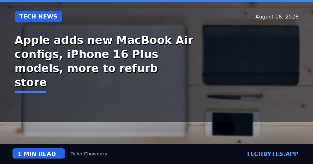 Apple adds new MacBook Air configs, iPhone 16 Plus models, more to refurb store
