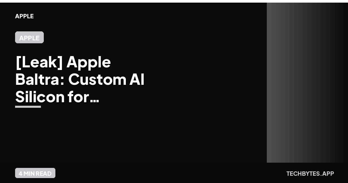 [Leak] Apple Baltra: Custom AI Silicon for Private Cloud