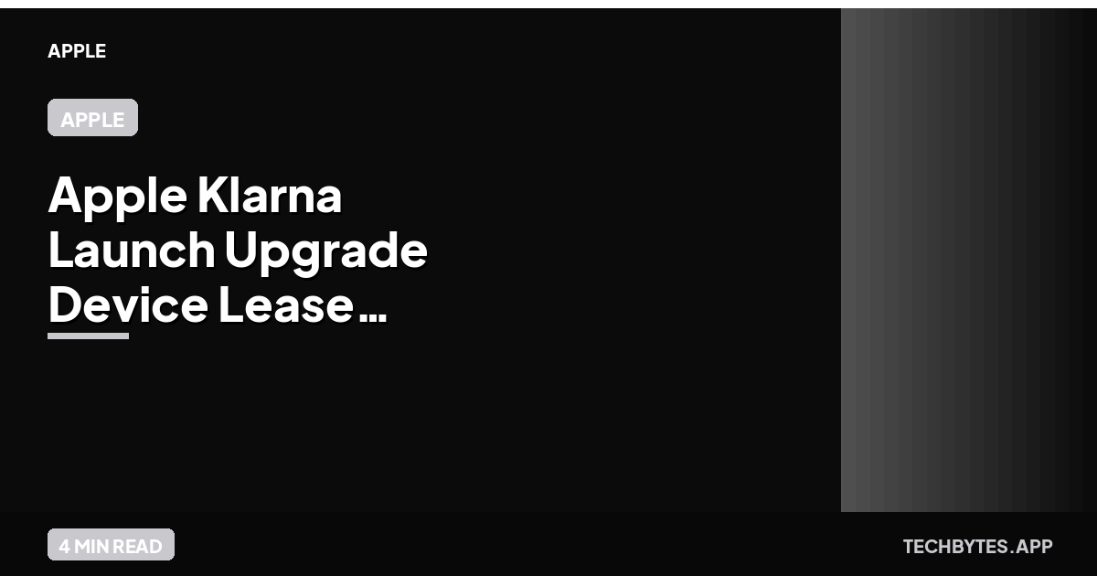 Apple Klarna Launch Upgrade Device Lease Program