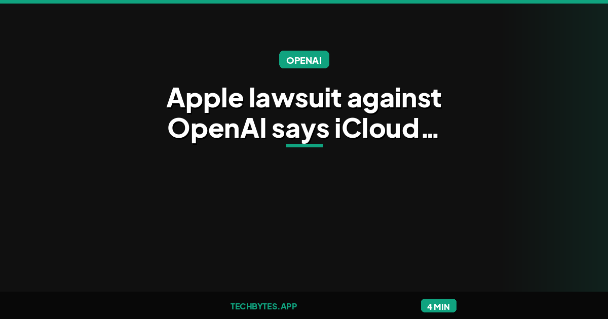 Apple lawsuit against OpenAI says iCloud mess didn’t play a role