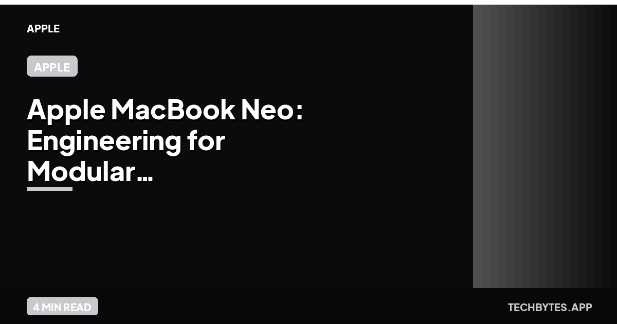 Apple MacBook Neo: Engineering for Modular Repairability