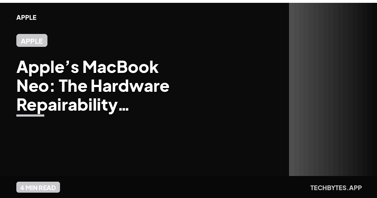 Apple’s MacBook Neo: The Hardware Repairability Shift and Industry Design Reversal