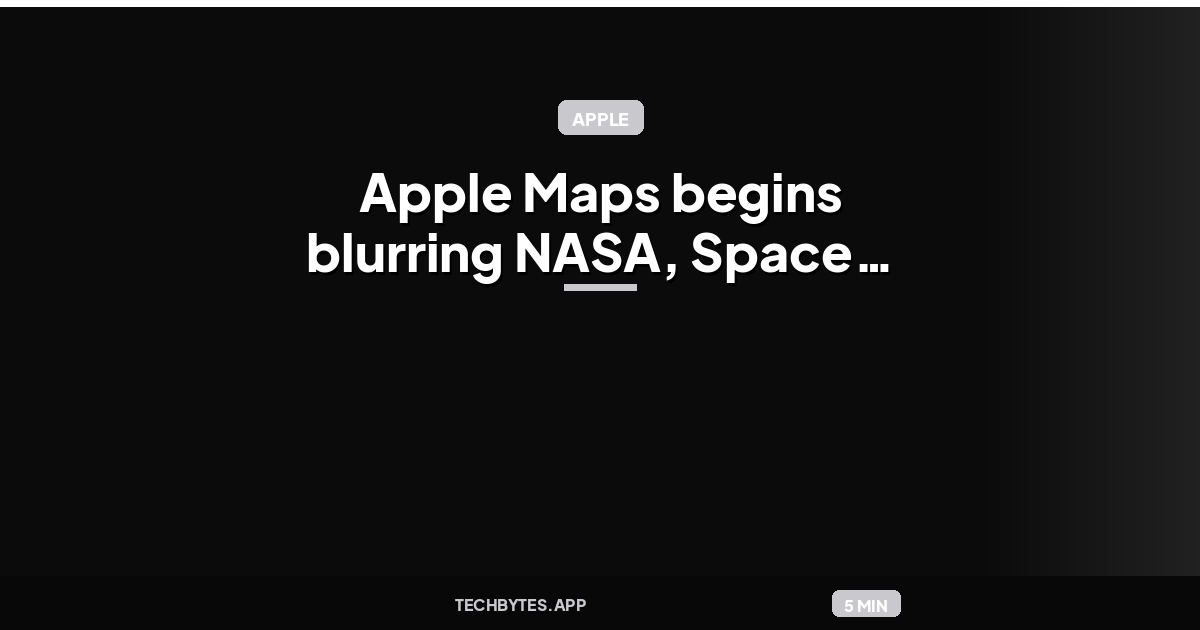 Apple Maps begins blurring NASA, Space Force, and Air Force bases