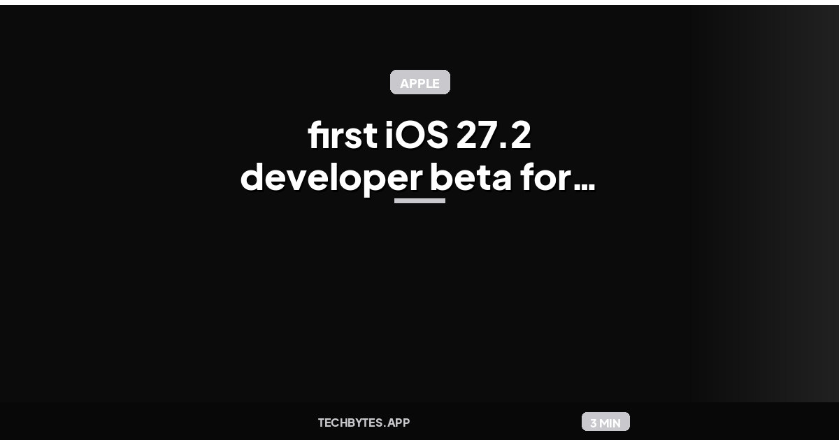 Apple releases first iOS 27.2 developer beta for iPhone
