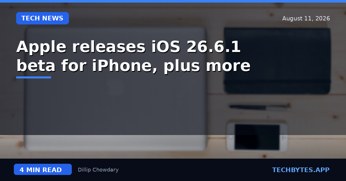 Apple releases iOS 26.6.1 beta for iPhone, plus more