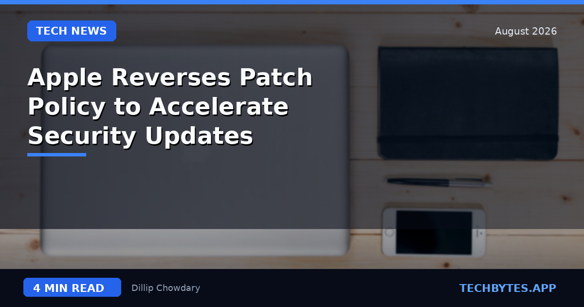 Apple Reverses Patch Policy to Accelerate Security Updates