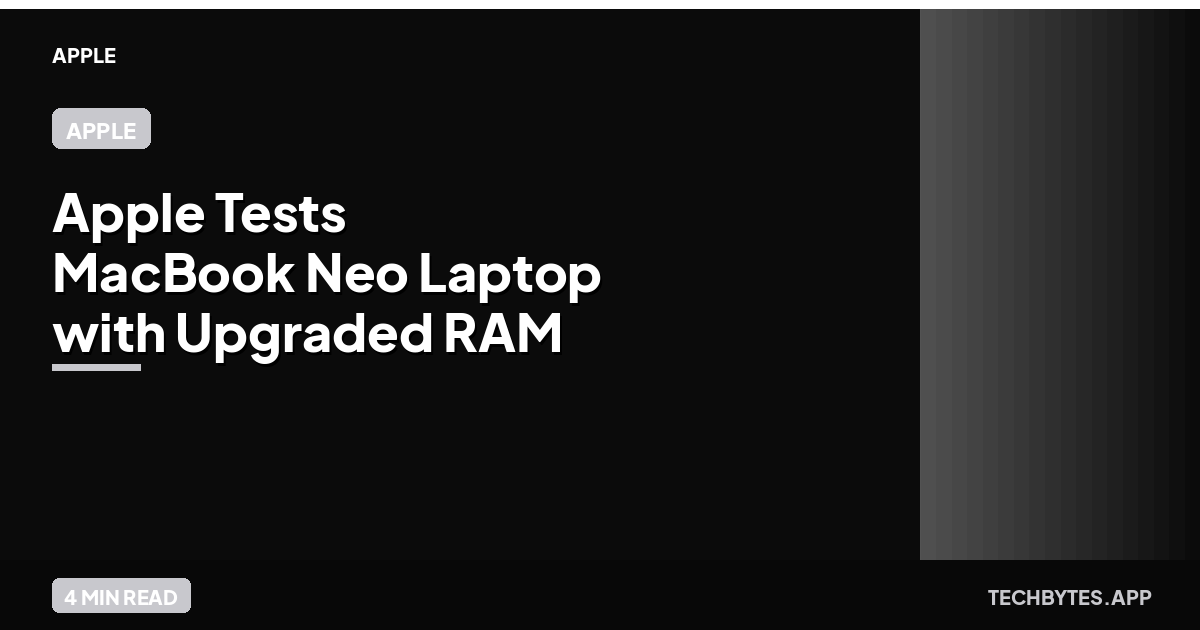 Apple Tests MacBook Neo Laptop with Upgraded RAM Limits