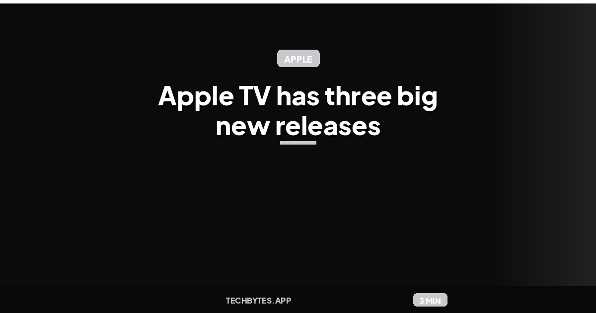 Apple TV has three big new releases coming very soon