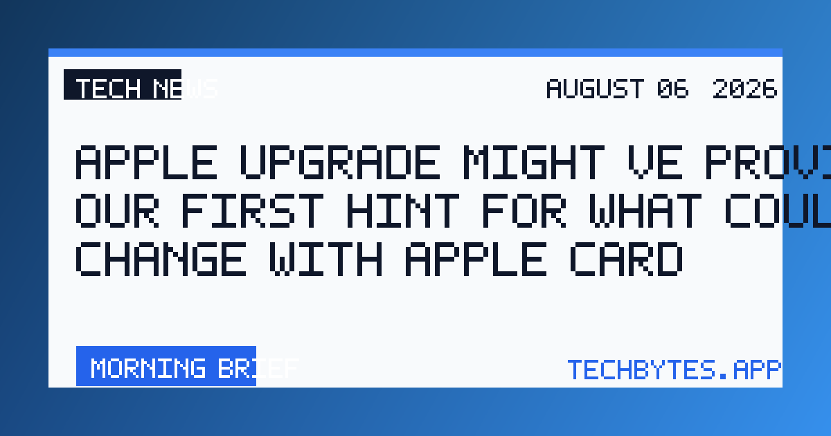 Apple Upgrade might’ve provided our first hint for what could change with Apple Card