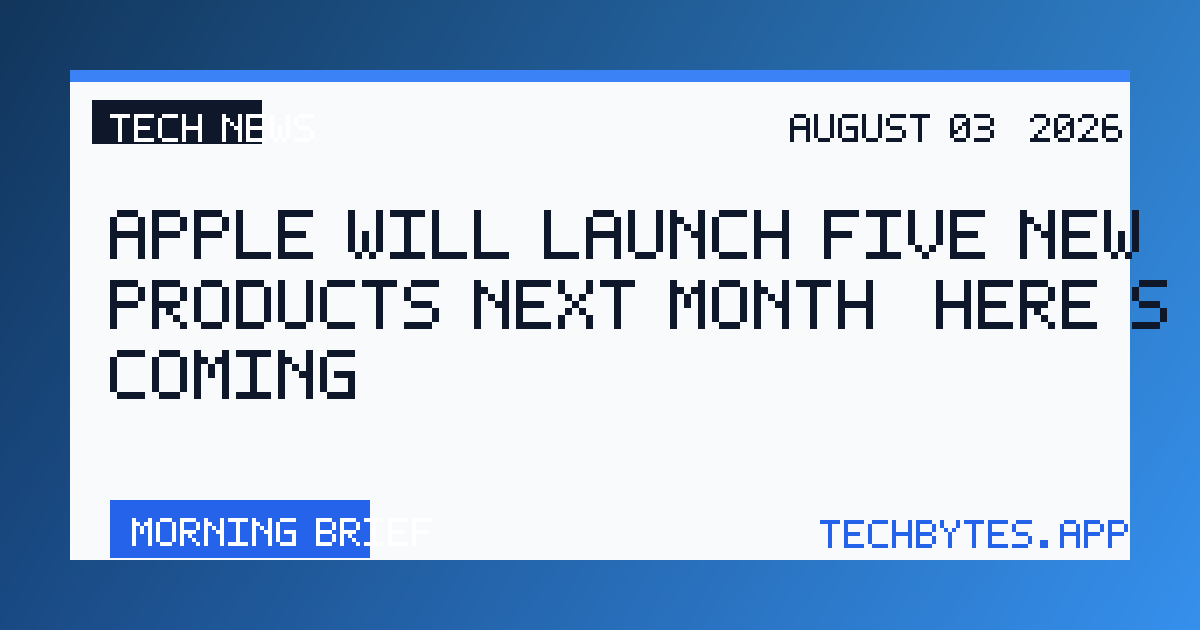 Apple will launch five new products next month, here’s what’s coming