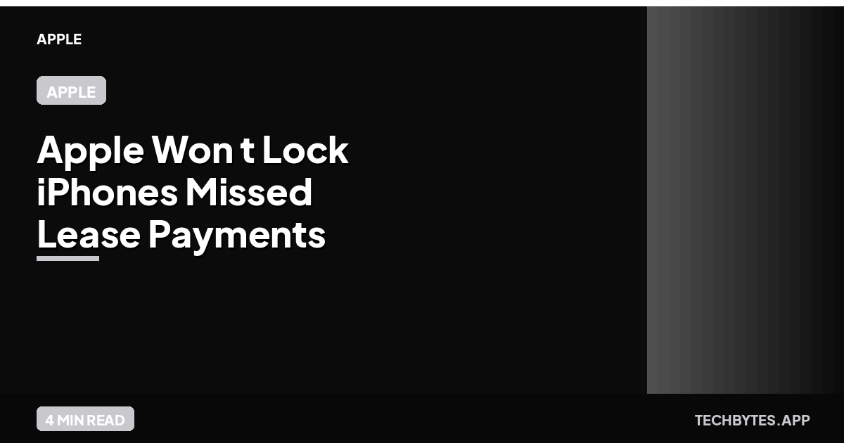 Apple Won't Lock iPhones Missed Lease Payments