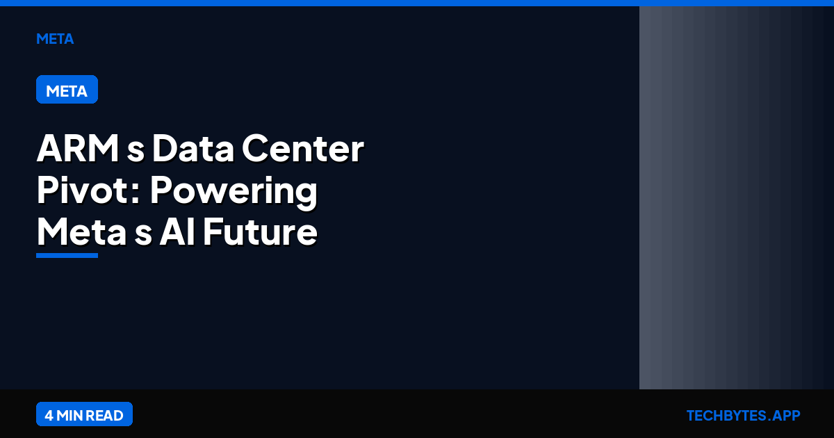 ARM's Data Center Pivot: Powering Meta's AI Future with Custom Silicon