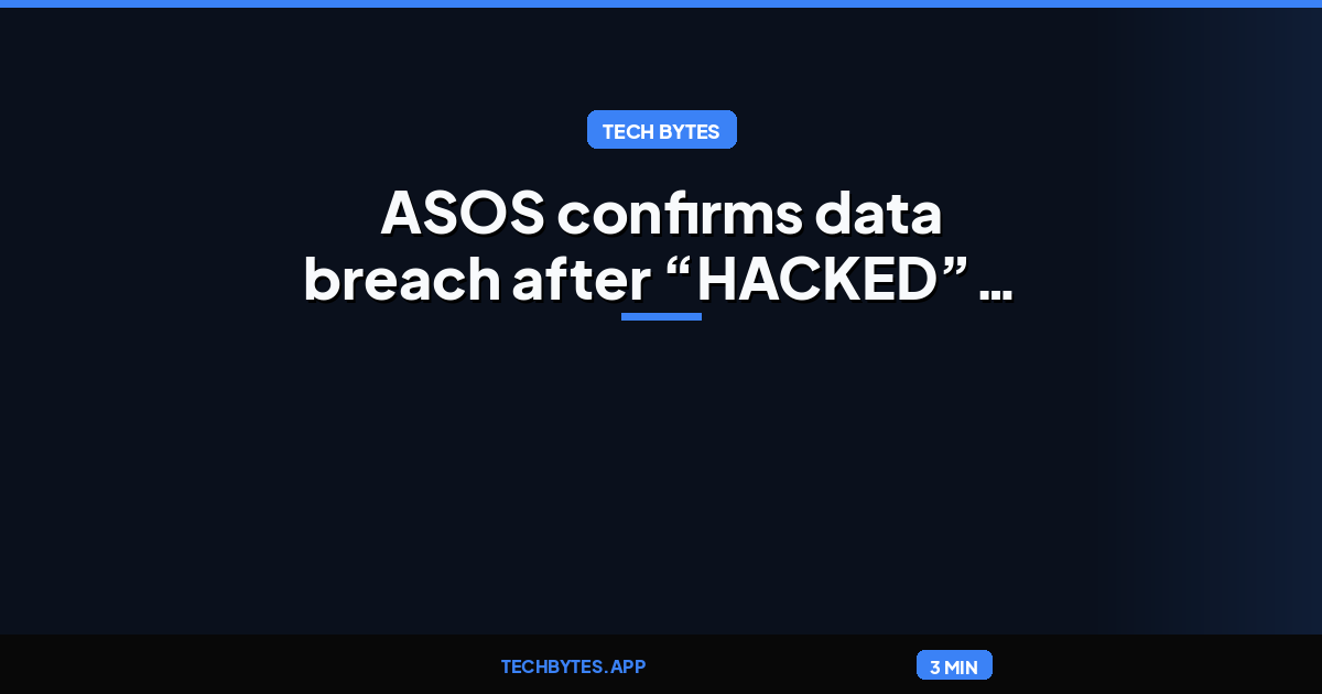 ASOS confirms data breach after “HACKED” in-app notifications
