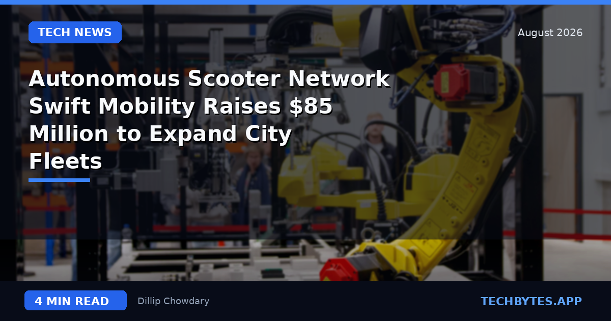 Autonomous Scooter Network Swift Mobility Raises $85 Million to Expand City Fleets