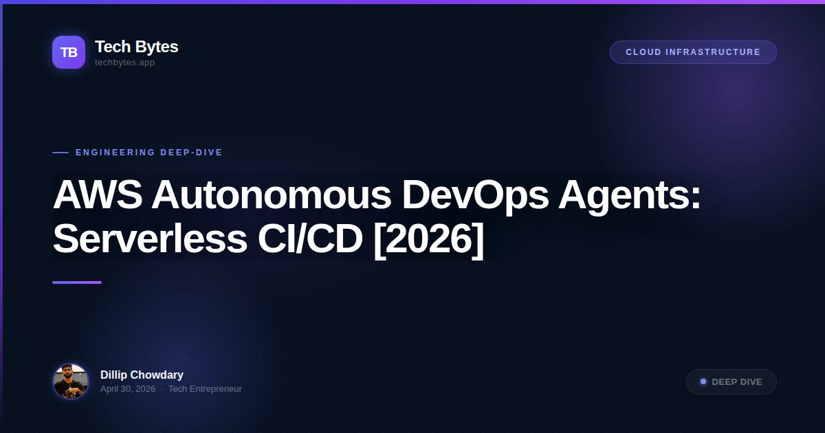 AWS Autonomous DevOps Agents: Serverless CI/CD [2026]