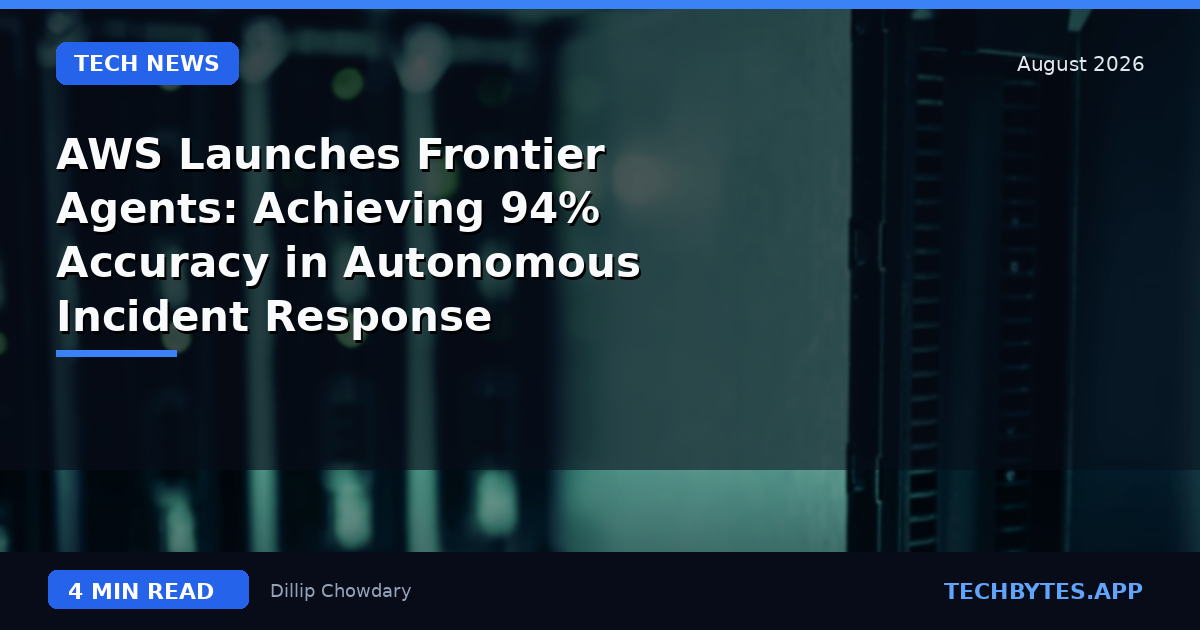 AWS Launches Frontier Agents: Achieving 94% Accuracy in Autonomous Incident Response