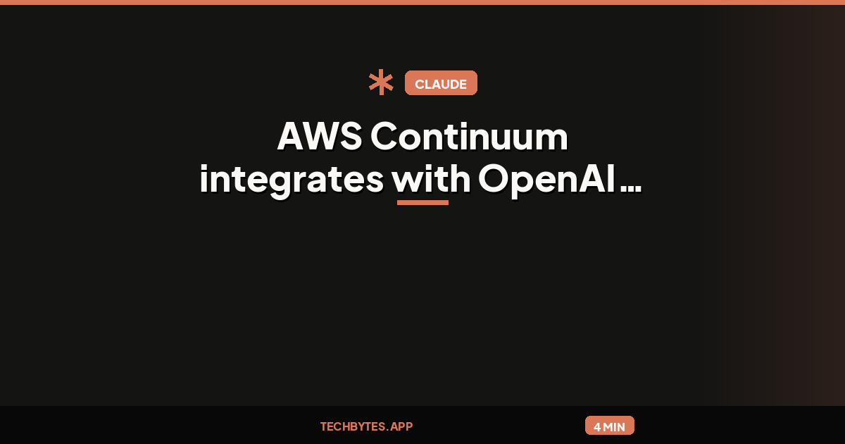AWS Continuum integrates with OpenAI Codex and Anthropic Claude Code in major AI security push