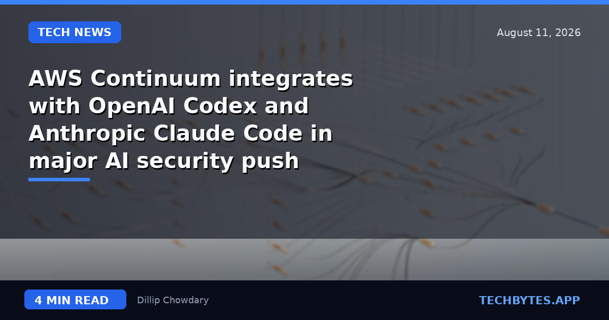 AWS Continuum integrates with OpenAI Codex and Anthropic Claude Code in major AI security push