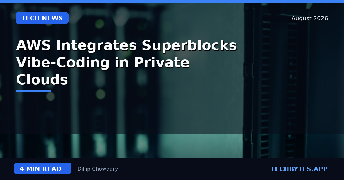 AWS Integrates Superblocks Vibe-Coding in Private Clouds