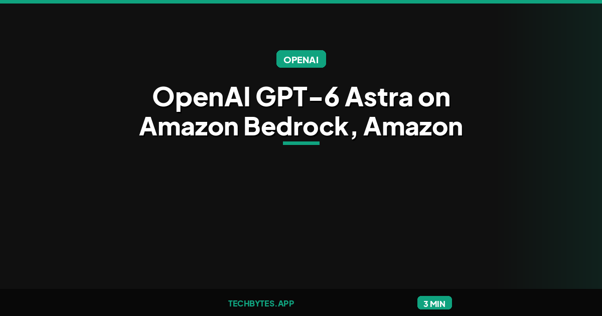 AWS Weekly Roundup: OpenAI GPT-6 Astra on Amazon Bedrock, Amazon Quick